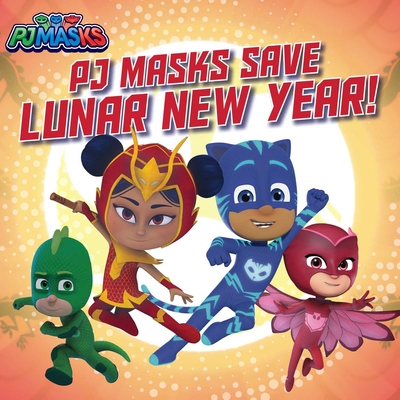 PJ Masks Save Lunar New Year! - Nakamura, May (Adapted by)