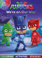 Pj Masks We're on Our Way!: Coloring, Activities, Stickers