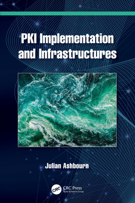 Pki Implementation and Infrastructures - Ashbourn, Julian