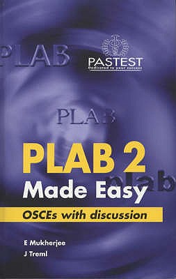 PLAB Part 2 Made Easy: OSCEs with Discussion - Mukherjee, Elora, and Treml, Jonathan (Editor)