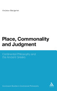 Place, Commonality and Judgment: Continental Philosophy and the Ancient Greeks