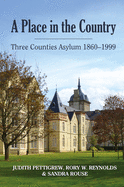 Place in the Country: Three Counties Asylum 1860-1999