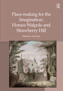 Place-Making for the Imagination: Horace Walpole and Strawberry Hill