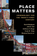 Place Matters: Criminology for the Twenty-First Century