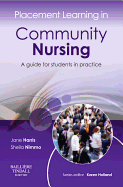 Placement Learning in Community Nursing: A guide for students in practice