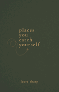 Places You Catch Yourself