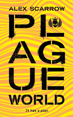 Plague World - Scarrow, Alex