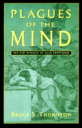Plagues of the Mind: The New Epidemic of False Knowledge