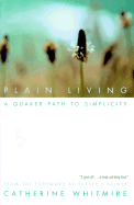 Plain Living: A Quaker Path to Simplicity