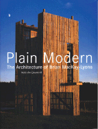 Plain Modern: The Architecture of Brian MacKay-Lyons