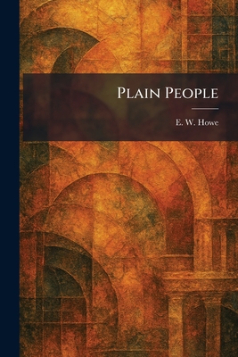 Plain People - Howe, E W