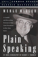 Plain Speaking: An Oral Biography of Harry S. Truman
