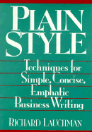 Plain Style: Techniques for Simple, Concise, Emphatic Business Writing