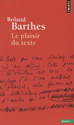 Plaisir Du Texte (Le) - Barthes, Roland, Professor