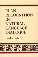 Plan Recognition in Natural Language Dialogue