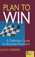 Plan to Win: A Definitive Guide to Business Processes