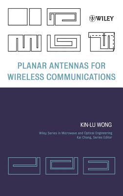 Planar Antennas for Wireless Communications - Wong, Kin-Lu