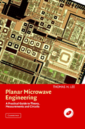 Planar Microwave Engineering: A Practical Guide to Theory, Measurement, and Circuits