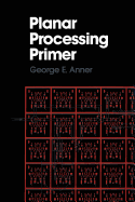 Planar Processing Primer
