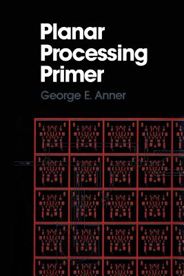 Planar Processing Primer - Anner, G