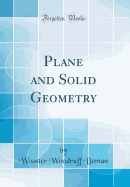 Plane and Solid Geometry (Classic Reprint)