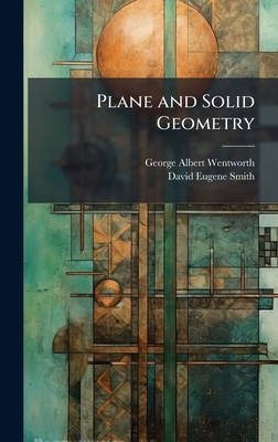 Plane and Solid Geometry - Wentworth, George Albert, and Smith, David Eugene