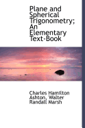 Plane and spherical trigonometry; an elementary text-book