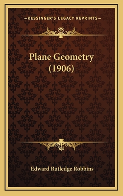 Plane Geometry (1906) - Robbins, Edward Rutledge