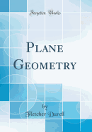 Plane Geometry (Classic Reprint)