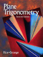 Plane Trigonometry - Rice, Bernard J