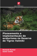 Planeamento e implementa��o do ecoturismo na Reserva de Tigres Valmiki