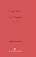 Planet Earth: The View from Space