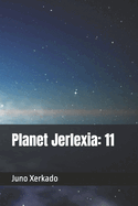 Planet Jerlexia: 11