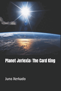 Planet Jerlexia: The Card King