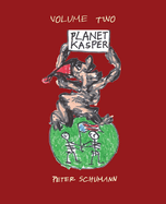 Planet Kasper: Comix and Tragix Volume 2