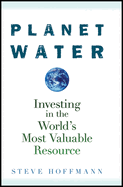 Planet Water: Investing in the World's Most Valuable Resource