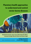 Planetary Health Approaches to Understand and Control Vector-Borne Diseases