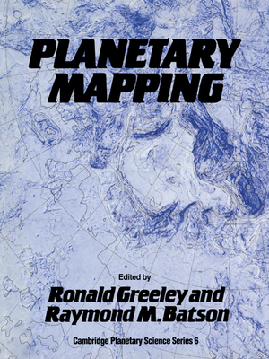 Planetary Mapping - Greeley, Ronald (Editor), and Batson, Raymond M. (Editor)
