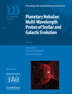 Planetary Nebulae (Iau S323): Multi-Wavelength Probes of Stellar and Galactic Evolution