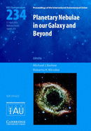 Planetary Nebulae in Our Galaxy and Beyond (Iau S234)
