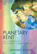 Planetary Rent: As An Instrument for Solving Global Problems