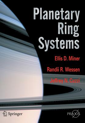 Planetary Ring Systems - Miner, Ellis D, and Wessen, Randii R, and Cuzzi, Jeffrey N