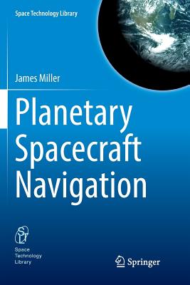 Planetary Spacecraft Navigation - Miller, James