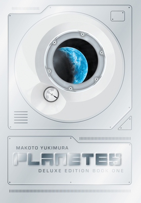 Planetes Deluxe Edition Book 1 - Johnson, Yuki (Translated by), and Wenger, Anna (Adapted by), and Wright, Brendan (Adapted by)