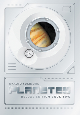 Planetes Deluxe Edition Book 2 - Johnson, Yuki (Translated by), and Wenger, Anna (Translated by), and Wright, Brendan (Adapted by)
