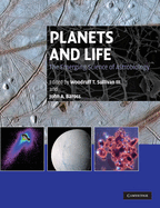 Planets and Life: The Emerging Science of Astrobiology