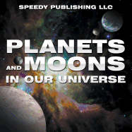 Planets and Moons in Our Universe
