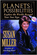 Planets and Possibilities: Explore the Worlds Beyond Your Sun Sign