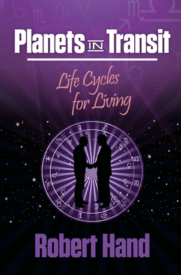 Planets in Transit: Life Cycles for Living - Hand, Robert