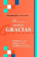 Planificador Demos Gracias: Vive cada d?a tu plan divino
